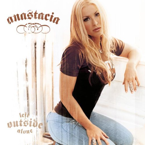 Anastacia - Left outside alone & Absolutely positively & I'm outta love (live)