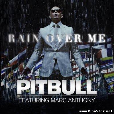 Pitbull feat. Marc Anthony - Rain Over Me