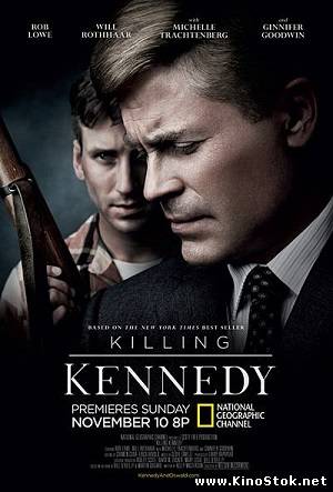 Убийство Кеннеди / Killing Kennedy