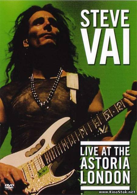 Steve Vai - Live At The Astoria London / DivX